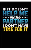 If It Doesn't Help Me Make Partner, I Don't Have Time For It