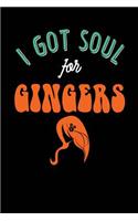 I Got Soul for Gingers: Black, Orange & Green Design, Blank College Ruled Line Paper Journal Notebook for Ladies and Guys. (Valentines and Sweetest Day 6 X 9 Inch Compositi