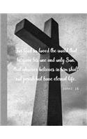 John 3: 16 - God so loved the world he gave his only Son: 8.5 x 11" Large faith journal - christian composition book - notebook - John 3:16 bible scripture
