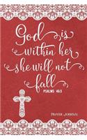 God Is Within Her She Will Not Fall, Psalms 46: 5, Prayer Journal: 6-Month, 180-Day Daily Journaling Book