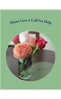 Mama Gets A Call For Help: The Mama Series