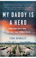 My Daddy is a Hero