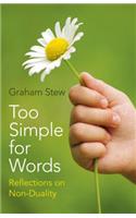 Too Simple for Words – Reflections on Non–Duality