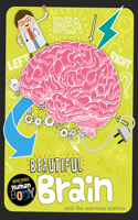 Beautiful Brain: (Journey Through the Human Body)