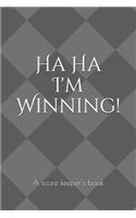 Ha Ha I'm Winning!: Keep Score, Record, Track. for Dice, Board Games, Sports, Parties / 100 Pages / 6 X 9 Inch Lined Paper with Vertical Line Divider