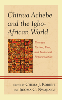 Chinua Achebe and the Igbo-African World