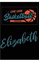 Live Love Basketball Forever Elizabeth