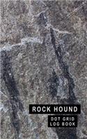Rock Hound Dot Grid Log Book: 5 X 8 - 2 Index Pages 120 Dot Grid Pages Fossil & Mineral Collection Notebook Granite Cover