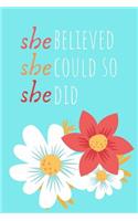 She Believed She Could So She Did Gratitude Journal: A Notebook for Women with Writing Prompts, Affirmations, and Lined Pages