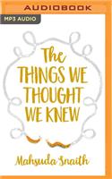 Things We Thought We Knew