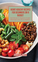 Heart Healthy Recipes for Beginners on a Budget