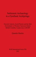 Settlement Archaeology in a Fjordland Archipelago