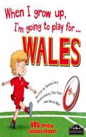 When I Grow Up, I'm Going to Play for Wales (Rugby)