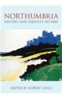 Northumbria: History and Identity 547-2000