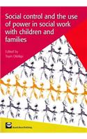 Social Control and the Use of Power in Social Work with Children and Families