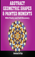 Abstract Geometric Shapes & Painted Moments