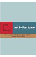 Not by Paul Alone