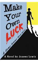 Make Your Own Luck, a Remy Summer Woods Mystery