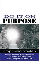 Do It on Purpose