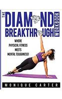 The Diamond Breakthrough Workbook: Where Physical Fitness Meets Mental Toughness