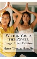 Within You is the Power: Large Print Edition