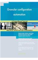Granular configuration automation: A Project-Based Tutorial
