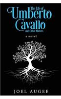 The Life of Umberto Cavallo and Other Matters