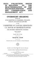 Data collection issues in relation to the reauthorization of the Magnuson-Stevens Fishery Conservation and Management Act