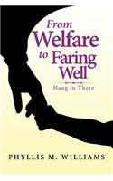From Welfare to Faring Well