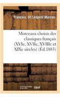Morceaux Choisis Des Classiques Français (Xvie, Xviie, Xviiie Et XIXe Siècles), À l'Usage Des