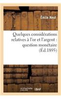 Quelques Considérations Relatives À l'Or Et l'Argent: Question Monétaire