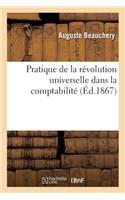 Pratique de la Révolution Universelle Dans La Comptabilité