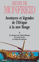 Aventures et légendes de l'Afrique à la mer Rouge T01