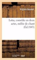 Loïsa, Comédie En Deux Actes, Mêlée de Chant