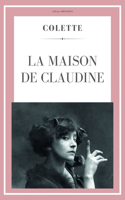 La maison de Claudine: (Colette)