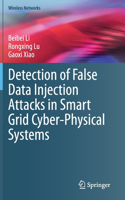 Detection of False Data Injection Attacks in Smart Grid Cyber-Physical Systems