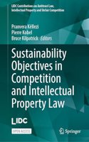 Sustainability Objectives in Competition and Intellectual Property Law