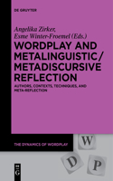 Wordplay and Metalinguistic / Metadiscursive Reflection: Authors, Contexts, Techniques, and Meta-Reflection
