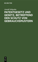 Patentgesetz Und Gesetz, Betreffend Den Schutz Von Gebrauchsmustern