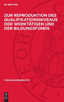 Zur Reproduktion Des Qualifikationsniveaus Der Werktätigen Und Der Bildungsfonds