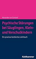 Psychische Storungen Bei Sauglingen, Klein- Und Vorschulkindern: Ein Praxisorientiertes Lehrbuch