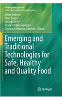 Emerging and Traditional Technologies for Safe, Healthy and Quality Food