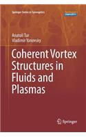 Coherent Vortex Structures in Fluids and Plasmas