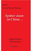 Später dann in China...