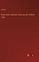 Briefe einer reisenden Dame aus der Schweiz 1786