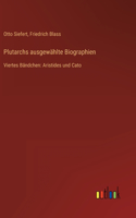 Plutarchs ausgewählte Biographien: Viertes Bändchen: Aristides und Cato