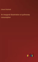 inaugural dissertation on pulmonary consumption