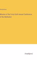 Minutes of the Forty-Sixth Annual Conference of the Methodist