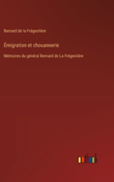 Émigration et chouannerie: Mémoires du général Bernard de La Frégeolière