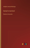 Samuel le marchand
